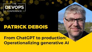 From ChatGPT to Production: Operationalizing Generative AI | Patrick Debois