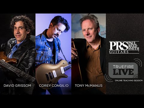 TrueFire Live Presented by PRS: David Grissom, Corey Congilio, and Tony McManus
