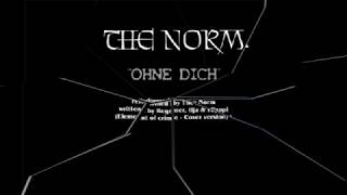 THE NORM  - Ohne Dich