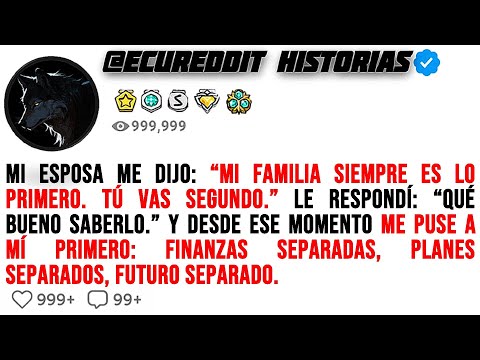 My wife told me: "My family always comes FIRST, YOU come SECOND."