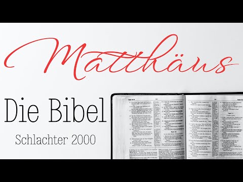 Das Matthäus-Evangelium - Die Bibel als Hörbuch (Schlachter 2000)