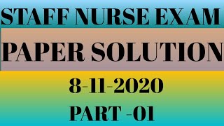 STAFF NURSE PAPER  SOLUTION -8 -11- 2020 II PART- I II GPSSB II RAMESH KAILA