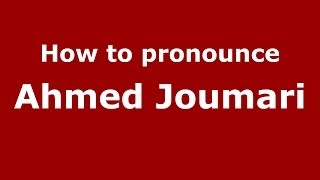How to pronounce Ahmed Joumari