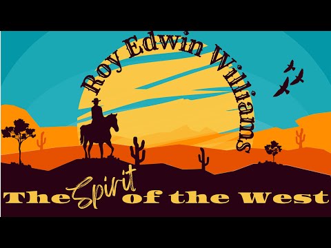 Artist Spotlight ~ Roy Edwin Williams ~ The Spirit Of The West