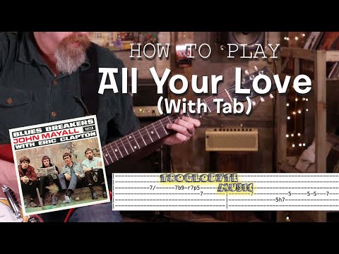 How to Play All Your Love - with Tab -  John Mayall and the Blues Breakers with Eric Clapton