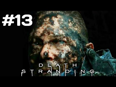 DEATH STRANDING Walkthrough Gameplay Part 13 No Commentary [1080p HD PS4 FULL GAME]