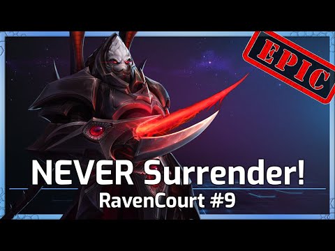 Never give up! NEVER Surrender! - RavenCourt #9 - Heroes of the Storm