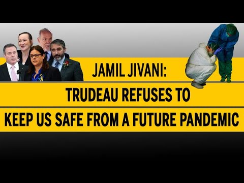 Jamil Jivani Trudeau refuses to keep us safe from a future pandemic