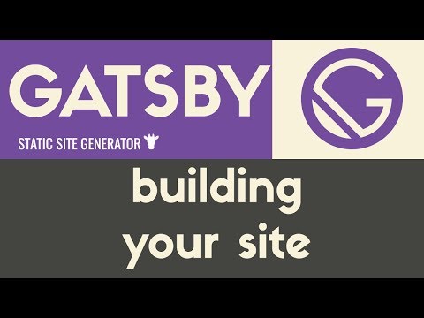 Building your site | Gatsby Static Site Generator | Tutorial 7