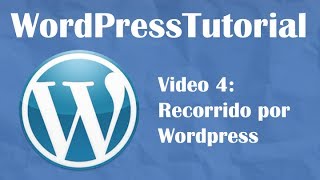 Tutorial de Wordpress desde cero -- Video 4: Recorrido por Wordpress