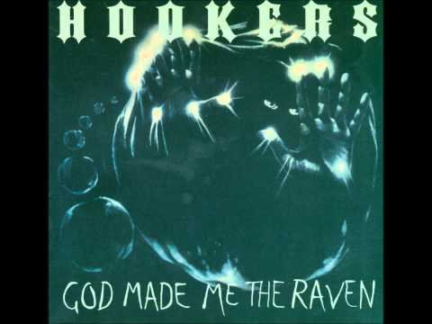 THE HOOKERS - God Made Me The Raven