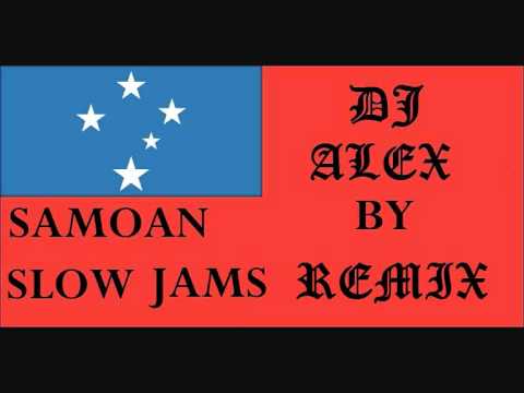 DJ ALEX-SAMOAN SLOW JAMS.