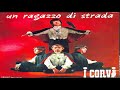 I Corvi - Un Ragazzo Di Strada [Completo]