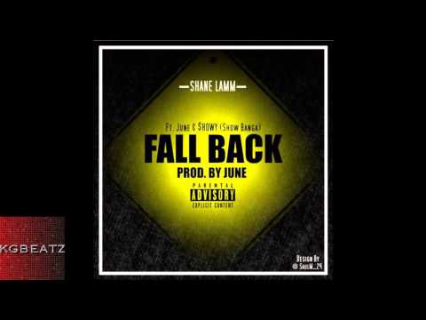 Shane Lamm ft. June, Show Banga - Fall Back [Prod. By June Rockkin] [New 2013]