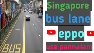 Singapore driving bus lane what time can use explain by Tamil