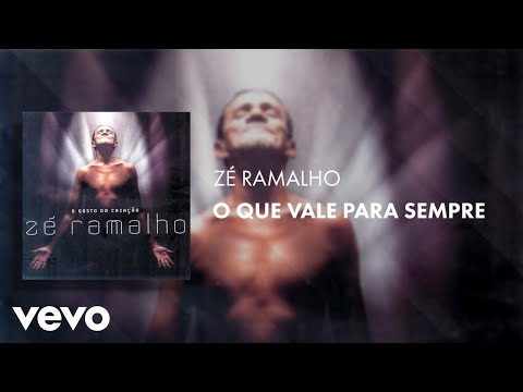 O Que Vale Para Sempre - Zé Ramalho