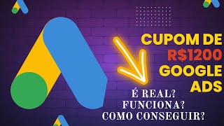 1572385 cupons Google Ads de R$1200 cada