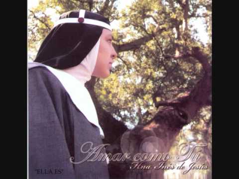 Ella es - Ella es Maria : Hermana Ines de Jesus