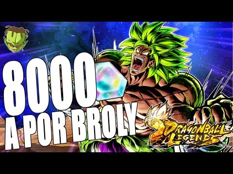 EPIC SUMMONS!!!! 8000 CRYSTALS a por BROLY SUPER SAIYAN! | Dragon Ball Legends
