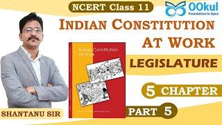 NCERT 11 | Political Science | Indian Constitution at Work | Legislature | Ch 5 | P 5