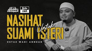 Download lagu Nasihat Untuk Suami Isteri | Ustaz Wadi Annuar mp3