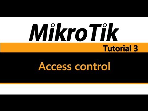 MikroTik Tutorial 3 - Access Control