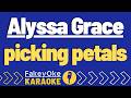 Alyssa Grace Picking Petals Karaoke