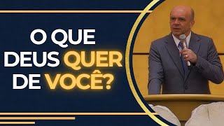 O QUE DEUS QUER DE VOCÊ?