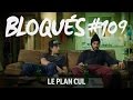Bloqués 109 Le Plan Cul