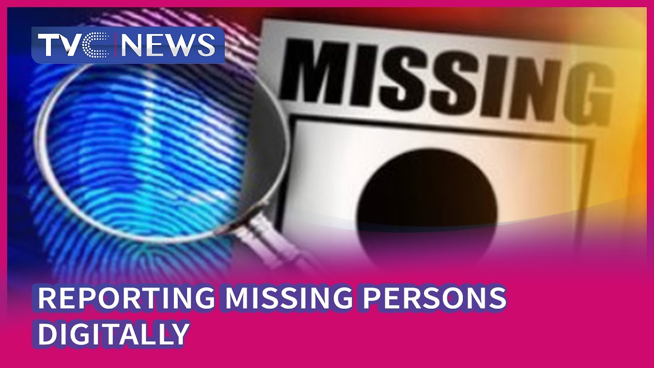 Reporting Missing Persons: Police, Private Company Set Up Digital Platform To Ease Process