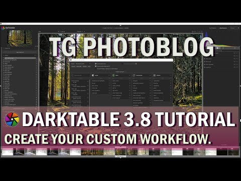 Darktable Tutorial - How to Create Your Custom Workflow