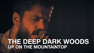 Video of the day: The Deep Dark Woods "Up on the mountain top (live)"