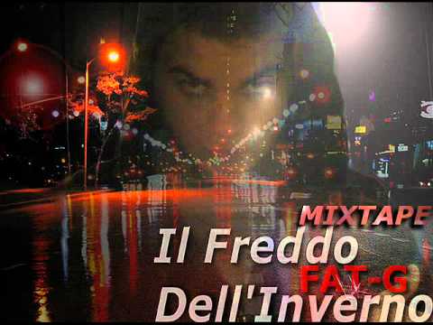 Fat-g Feat Kune - 10 - Visione Notturna - Il freddo dell'inverno - Mixtape.wmv