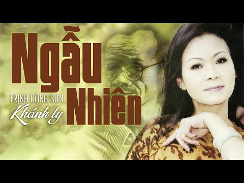 NGẪU NHIÊN (Sáng Tác: Trịnh Công Sơn) - KHÁNH LY | OFFICIAL