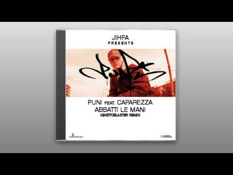 Puni Feat. Caparezza - Abbatti Le Mani (GhettoBlaster Remix)(prod. Jihfa)