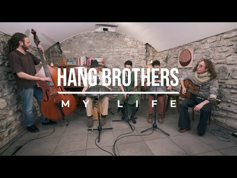 My Life - Hang Brothers