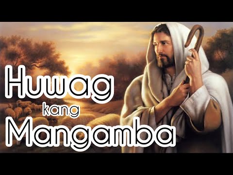 Huwag Kang Mangamba with Lyrics || Bukas Palad