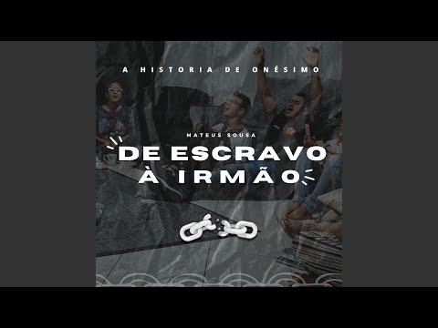 De Escravo A Irmão - Mateus Sousa
