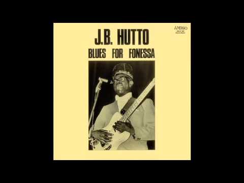 J.B. Hutto - Blues For Fonessa