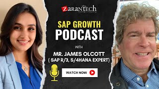 SAP Growth Podcast with SAP R/3 and S/4HANA Expert Mr. James Olcott | ZaranTech