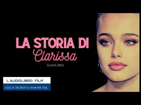 , title : 'LA STORIA DI CLARISSA - IL FILM - L'Audiolibro Film Esteso'