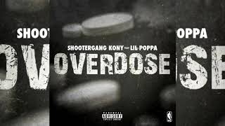 ShooterGang Kony x Lil Poppa - Overdose