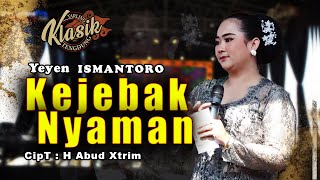 Download lagu KEJEBAK NYAMAN - YEYEN ISMANTORO mp3