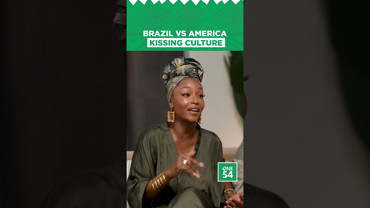 Brazil Vs America Kissing Culture | One54 Africa Podcast