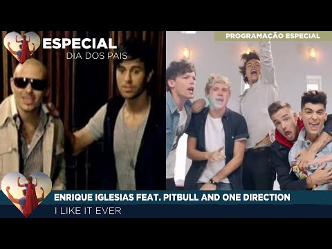 🧔ESPECIAL DIA DOS PAIS || Enrique Iglesias feat. Pitbull & One Direction - I Like it Ever
