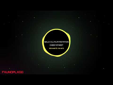 SINJI X DJ PLAYASTATION - CREEP STREET [Slowed & Reverb]