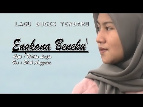 Lagu Bugis Terbaru ENGKANA BENEKU (SHUL ANGGARA) Official Music Video
