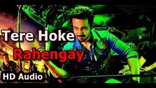 Tere Hoke Rahengay | Raja Natwarlal | Emraan Hashmi | Arijit Singh | 2014 | HD