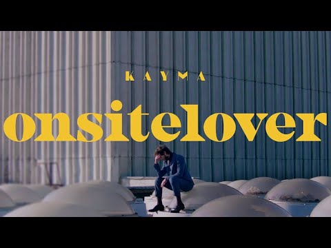 KAYMA - ONSITELOVER (Official Video)