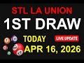 STL LA UNION 1ST DRAW - APR 16, 2026 Results (LIVE UPDATE)